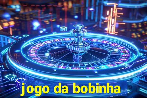 jogo da bobinha